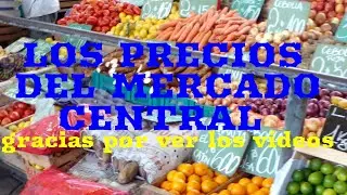 LOS PRECIOS DEL MERCADO CENTRAL DE FRUTAS Y VERDURAS
