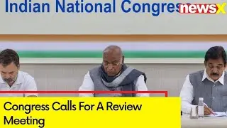 Congress Calls For A Review Meeting | Ahead Of Assembly Polls | NewsX