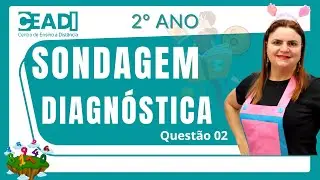 Questão 2 | Matemática | 2º ano | Sondagem Diagnóstica | Prof.ª Delma F. | SEMED ANÁPOLIS | CEADI