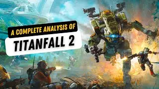The Ultimate Titanfall 2 Critique