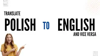 How to Translate Polish to English and vice versa