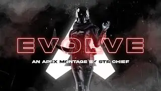 EVOLVE - An Apex Legends Montage by STR Chief