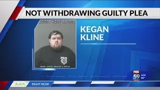 Kegan Kline will not withdraw guilty plea