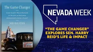 “The Game Changer” explores Sen. Harry Reid’s life & impact | Nevada Week