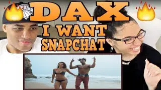 DAX I WANT | DAX SNAPCHAT | REACTION