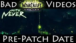 World of Warcraft: Legion - Pre-Patch Release Date CONFIRMED!
