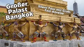 🏰 Gro&szlig;er Palast Bangkok &ndash; Silent Tour mit Grab-Taxi Anreise 🇹🇭