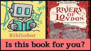 Rivers of London by Ben Aaronovitch - Quick Review - Is this book for you?