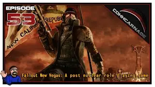 CohhCarnage Plays Fallout: New Vegas - Episode 53