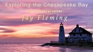 Exploring the Chesapeake with photographer Jay Fleming
