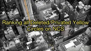 Ranking all Deleted/Privated Yellow Circles on NCS