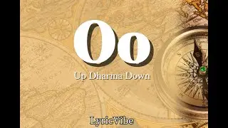 Oo - Up Dharma Down ( Lyric Video)