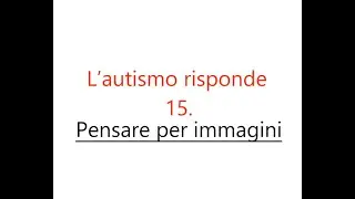L'autismo risponde - Domanda 15: 