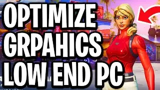How To Optimize Fortnite Graphics Settings For Low-End PC (Chapter 7) - Full Guide