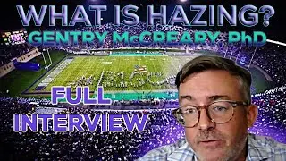 Full Interview| Hazing with Social Psychologist Dr Gentry McCreary