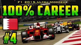 100% Bahrain GP Race - F1 2015 Ultra-Mod Career (2014 Game) Part 4