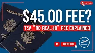 TSA REAL ID REQUIREMENT $45 FEE - 2026 UPDATE