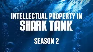 Intellectual Property in Shark Tank Season 2 With Comments - Trademarks, Patents, Copyright