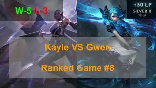 Ranked Game #8  /  Kayle VS Gwen Top Lane