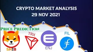 Crypto Market Analysis 29 NOV 2021, Price Predictions SHIB, TRX, ENJ, FIL