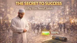 Why Salah is the Key to Success: The Secret to a Productive Life | January 27, 2026