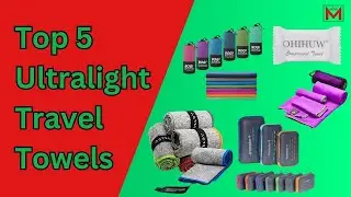 Top 5 Best Ultralight Travel Towels | Best Backpacking Towels [2025]