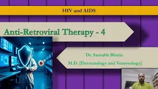 Anti-retroviral Therapy - Part 4: Post and Pre-Exposure Prophylaxis for HIV