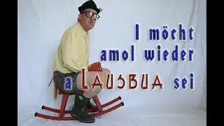 I m&ouml;cht amol wieder a Lausbua sei