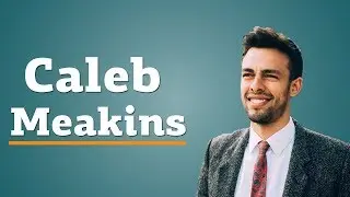 Caleb Meakins:  Entrepreneurs and Innovation