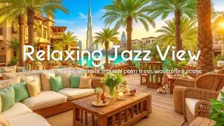 Tropical Jazz Music Cafe Ambience Relaxing Bossa Nova Palm Tree Waterfront Scene