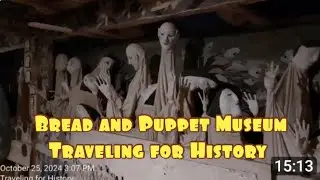 Let's Admire the Incredible Bread & Puppet Museum!