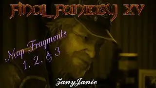 MAP FRAGMENTS 1, 2, & 3 - Final Fantasy XV (PS4)