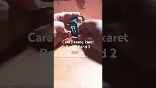 Cara Pasang Karet Redmi Band 2