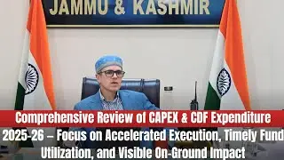 Chief Minister Chairs Review of CAPEX & CDF Expenditure 2025&ndash;26