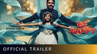 Be Happy | Official Trailer | Abhishek Bachchan | New Series | Amazon Prime Video