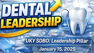 UKY SDBO: Leadership Pillar. January 15th, 2025. #leadership #dentistry #dentist #dentalpractice 