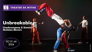 Unbreakable, Lloydscompany & Soweto Skeleton Movers - DO 31/10/25 Theater de Mythe Goes