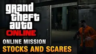 GTA Online - Mission - Stocks and Scares [Hard Difficulty]