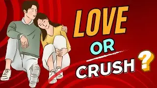 Love or Crush? 5 Differences Between Crushing & Falling in Love