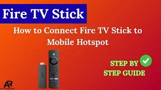 How to Connect Fire TV Stick to Mobile Hotspot (2026 Guide)