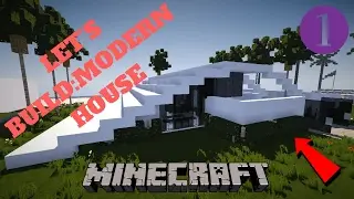 Minecraft : Lets Build Modern House #1
