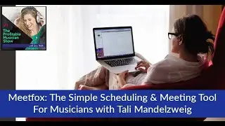 Meetfox: The Simple Scheduling & Meeting Tool For Musicians with Tali Mandelzweig