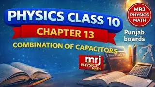 combinations of capacitors physics class 10 | series parallel combination of capacitors