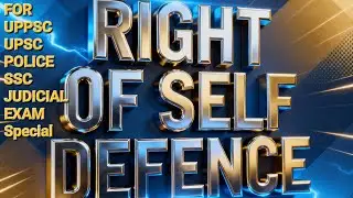 Self Defence Law in India | IPC vs New BNS 2023 | For SSC, UPSC, PCS, Police ,Judiciary Exam 