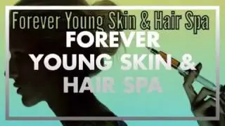 Forever Young Skin and Hair Spa
