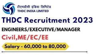 THDC  Engineer (Civil),Sr. Engineer, Dy. Manager Recruitment 2023। selection process । All Details