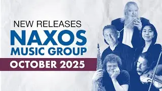 New on Naxos Music Group: October 2025 Highlights