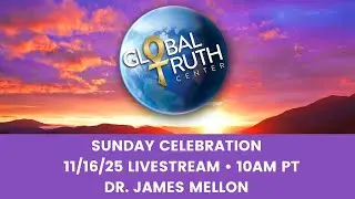 11.16.2025 - Sunday Celebration  - Dr. James Mellon