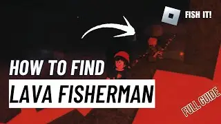Lava Fisherman FOUND FAST &ndash; How to Find the Lava Fisherman in Fish It Roblox Tutorial