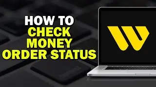 How To Check Western Union Money Order Status (Quick Tutorial)